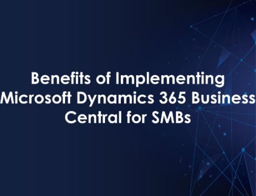 Benefits of Implementing Microsoft Dynamics 365 Business Central for SMBs