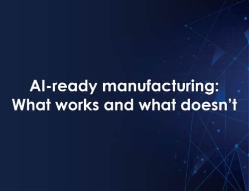 AI-ready manufacturing: What works and what doesn’t